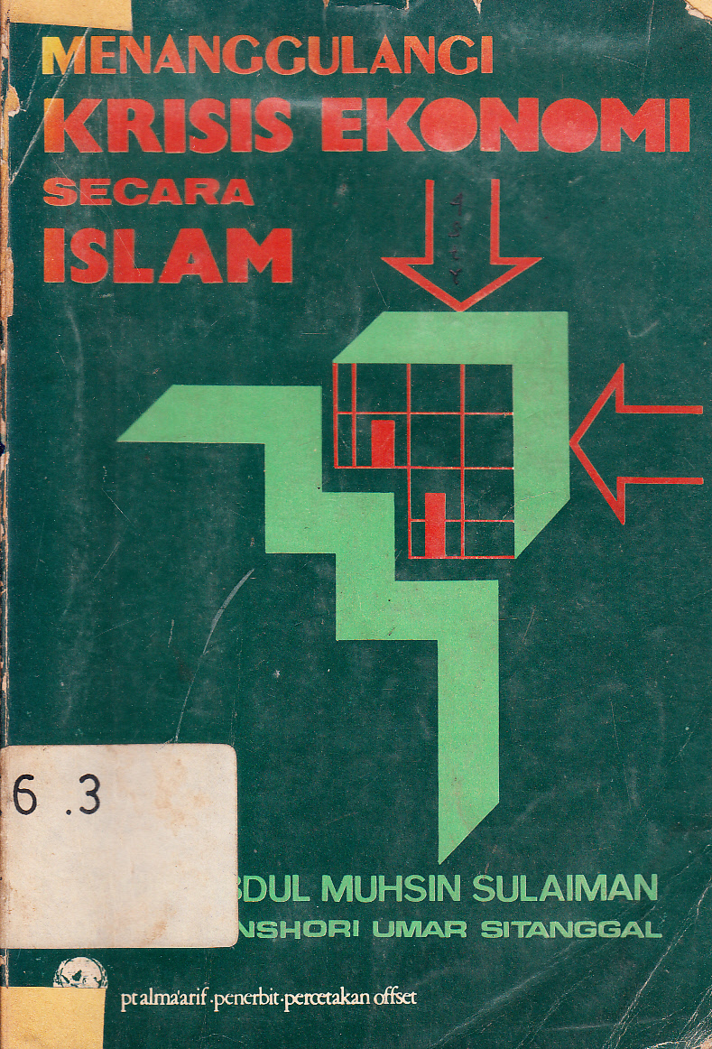Cover Menanggulangi krisis ekonomi secara Islam / Thahir Andul Muhsin Sulaiman ; diterjemahkan oleh, Anshiri Umar Sitanggal