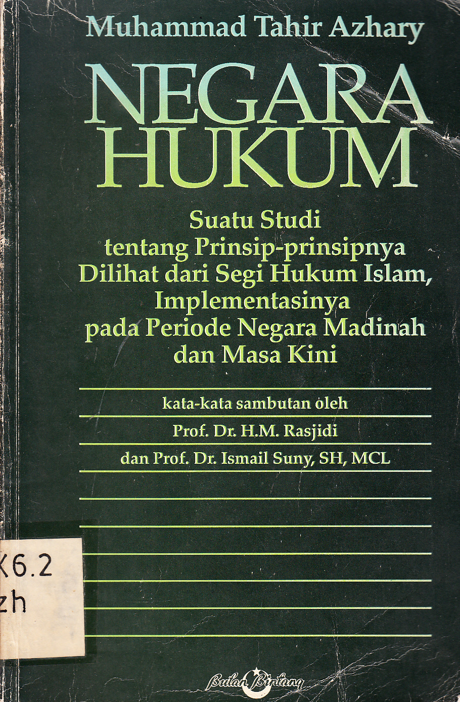 Cover Negara hukum : suatu studi tentang prinsip-prinsipnya dilihat dari segi hukum Islam, implementasinya pada periode negara Madinah dan masa kini / Muhammad Tahir Azhary