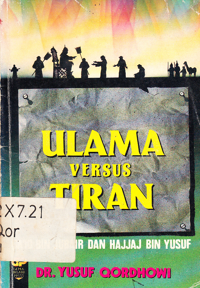 Cover Ulama versus tiran : Sa'id bin Jubair dan Hajjaj bin Yusuf / Yusuf Qordhowi ; penterjemah, As'ad Yasin ; penyunting, Iffa Karimah