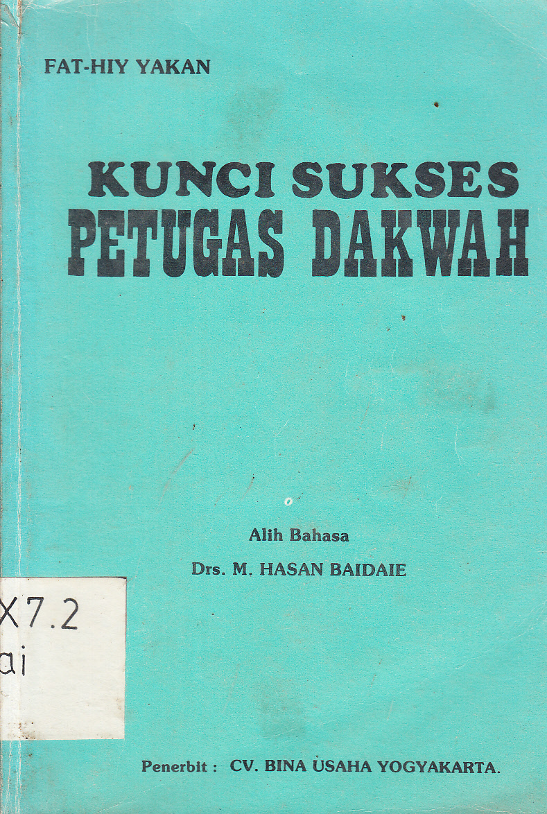 Cover Kunci sukses petugas dakwah / Fat-Hiy Yakan ; alih bahasa, M. Hasan Baidaie
