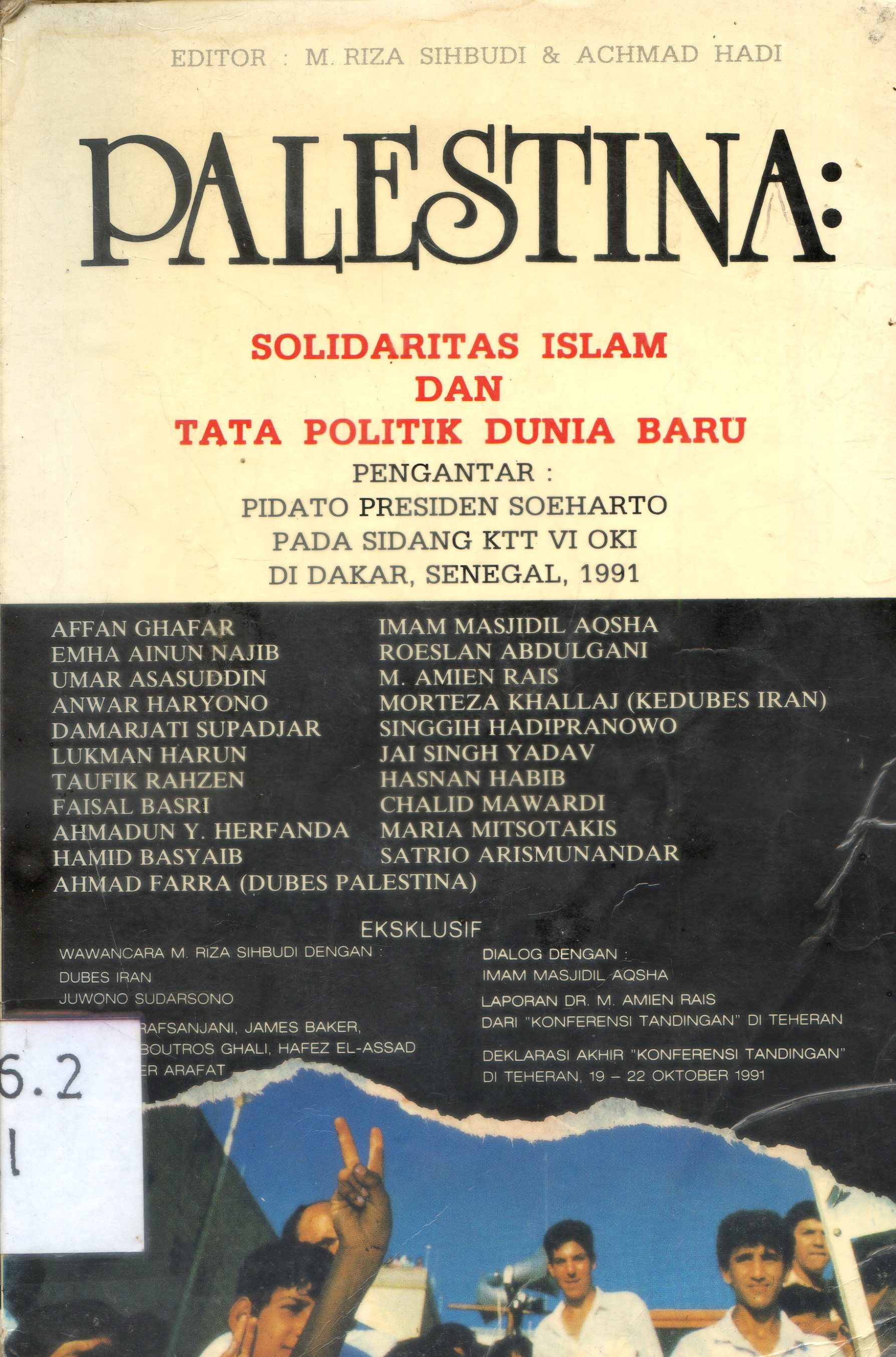 Cover Palestina : solidaritas Islam dan tata politik dunia baru / Affan Ghafar [et.al.] ; Editor, M. Riza Sihabudi.