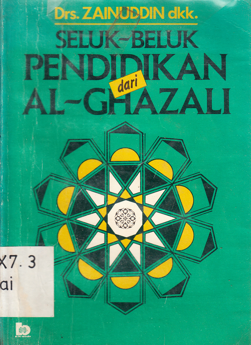 Cover Seluk Beluk Pendidikan Dari Al- Ghazali : sangat baik dibaca oleh generasi muda dalam memahami masalah-masalah pendidikan dari Al Ghazali / Zainuddin