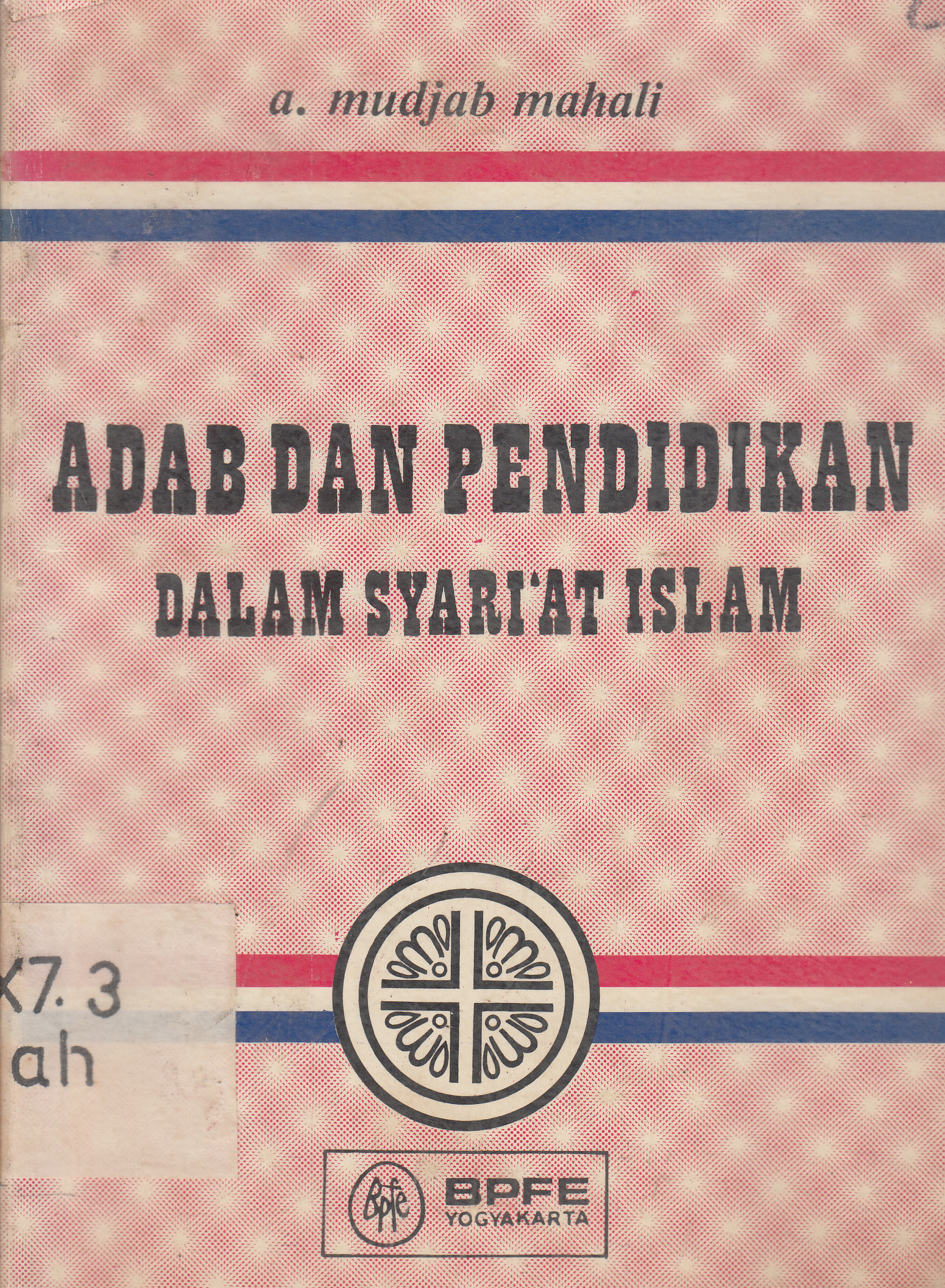 Cover Adab dan pendidikan dalam syari'at Islam / A. Mudjab Mahali