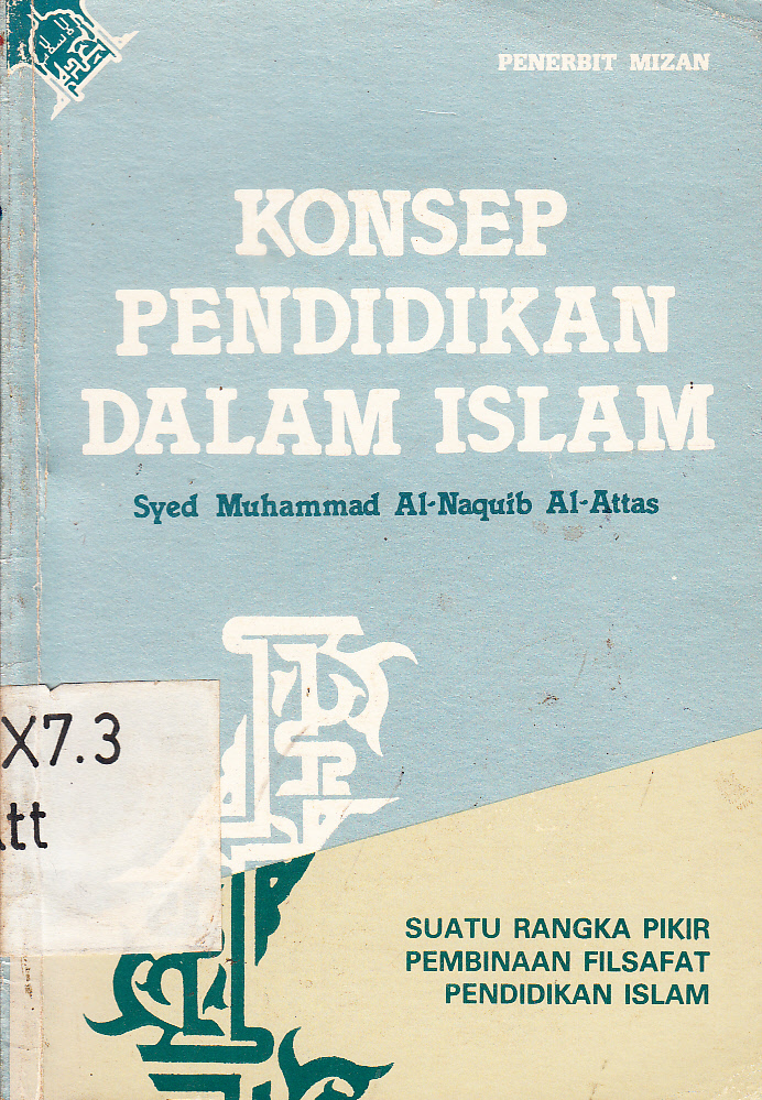Cover Konsep pendidikan dalam Islam / Syed Muhammad Al-Naquib Al-Attas ; penerjemah, Haidar Bagir ; penyunting, Jalaluddin Rakhmat