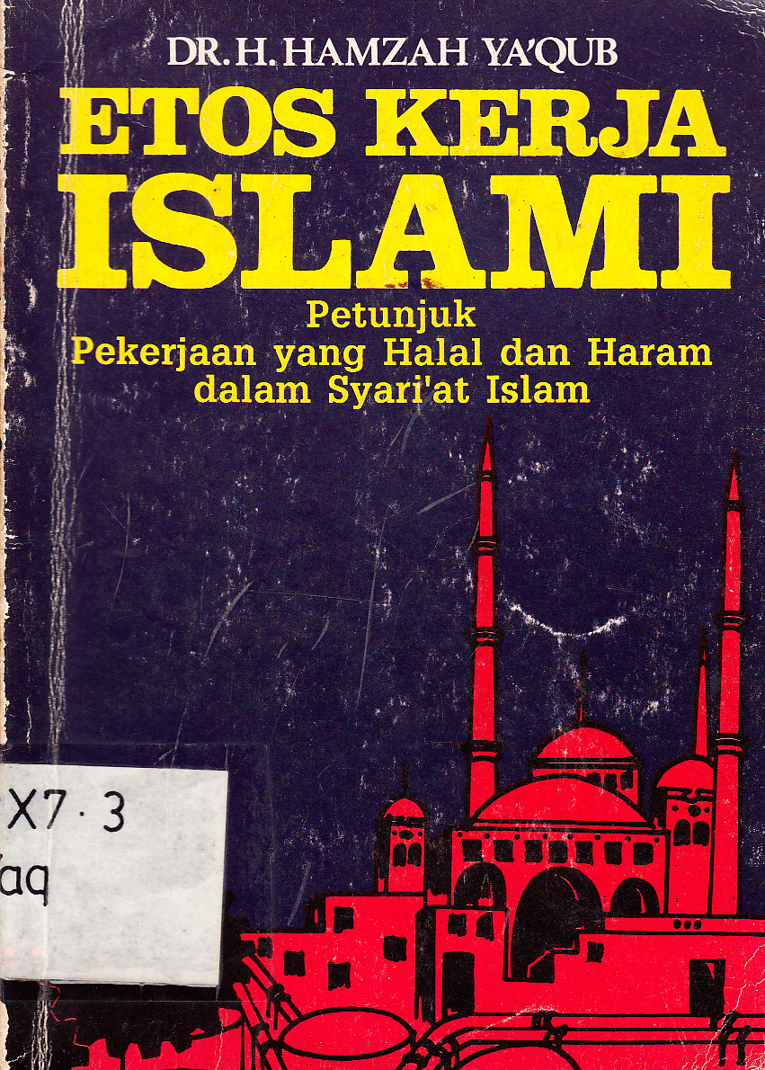 Cover Etos kerja Islami : petunjuk pekerjaan yang halal dan haram dalam syariat Islam / H. Hamzah Ya'qub