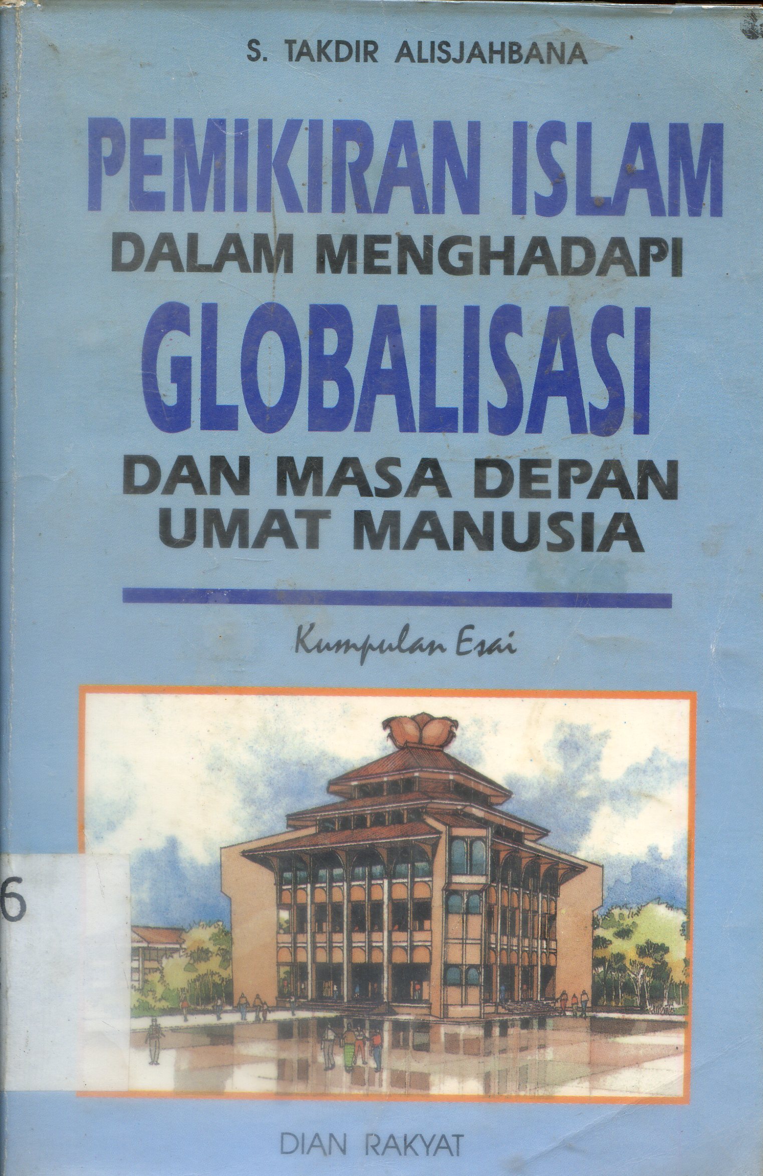 Cover Pemikiran Islam dalam menghadapi globalisasi dan masa depan umat manusia / S. Takdir Alisjahbana