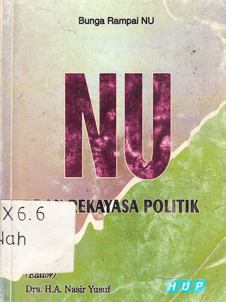 Cover NU dan rekayasa politik (bunga rampai) / H.A. Nasir Yusuf