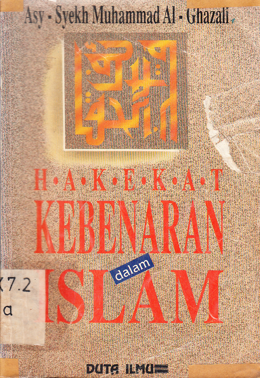 Cover Hakikat kebenaran dalam Islam / Asy-Syekh Muhammad Al-Ghazali ; alih bahasa, M. Djamaluddin Miri ; editor, Ainul Ghoerry Soechaimi