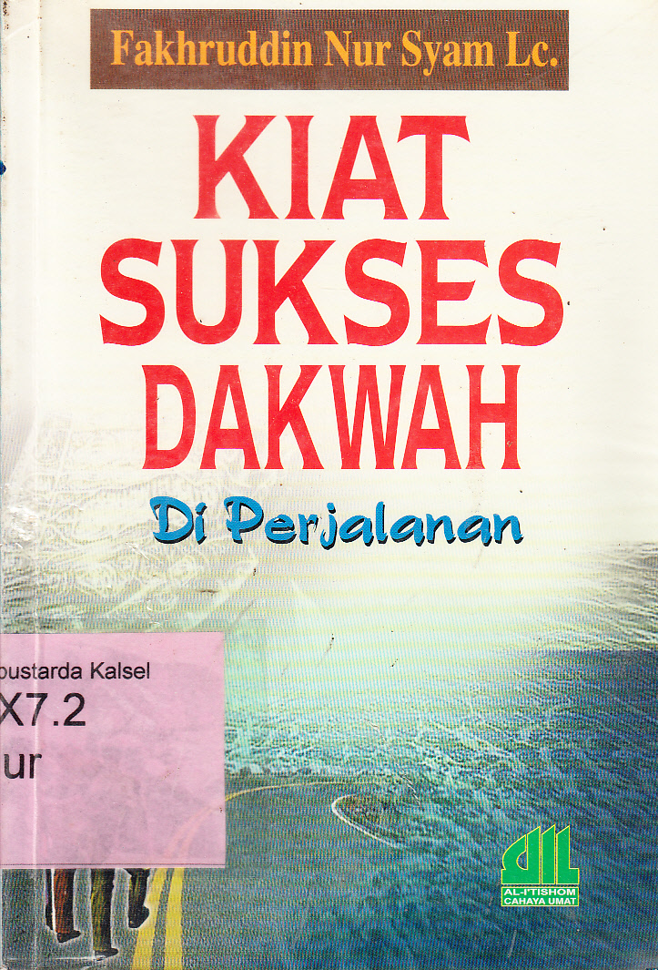 Cover Kiat sukses dakwah di perjalanan / Fakhruddin Nur Syam ; editor, Anwar Abdul Ghani