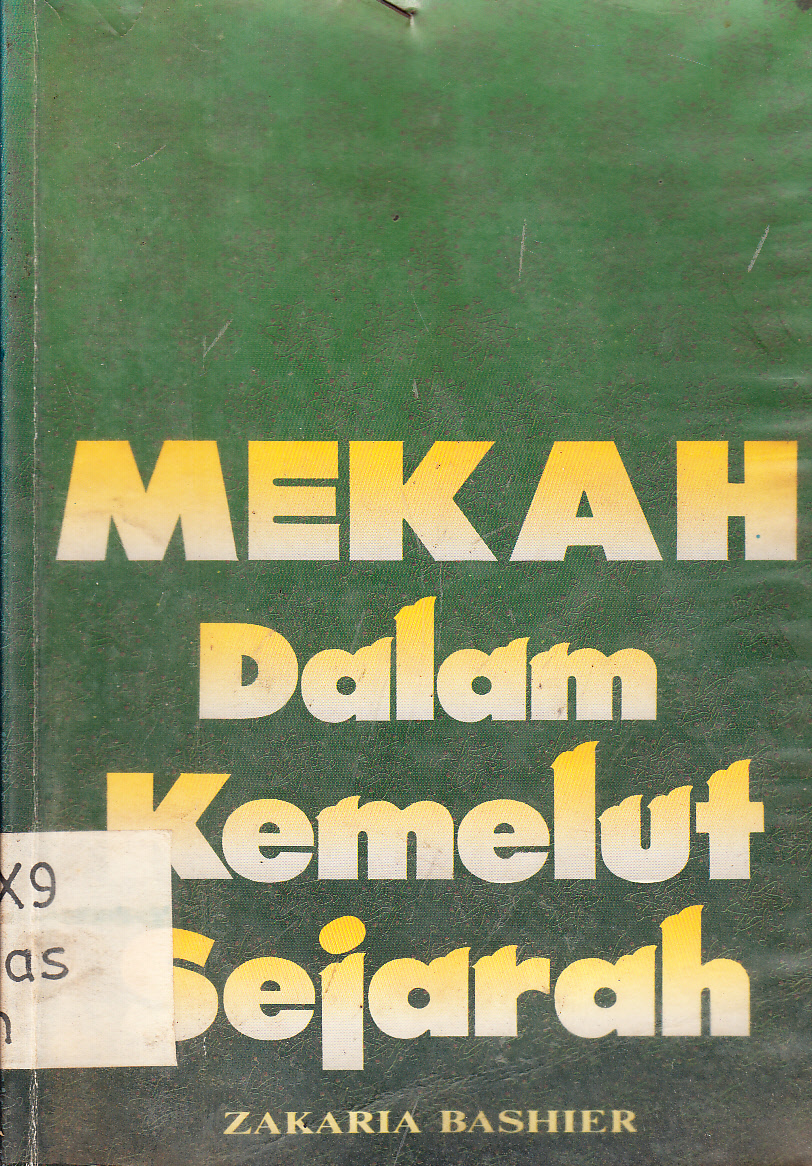 Cover Mekah dalam kemelut Sejarah / Zakaria Bashier ; penerjemah, Tim Pustaka Firdaus