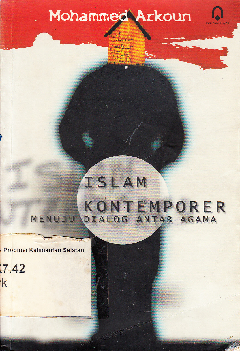 Cover Islam kontemporer menuju dialog antar agama / Mohammed Arkoun ; penerjemah, Rusiani ; penyunting, Kamdani