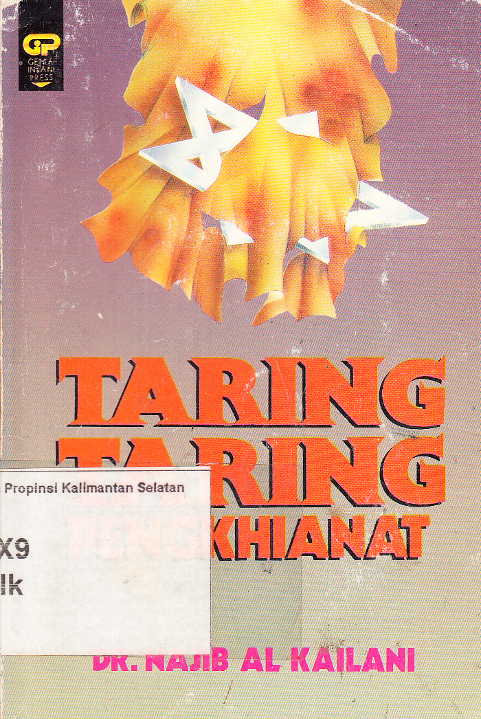Cover Taring-Taring Penghianat / Najib Al Kailani ; penerjemah, Marsuni Sasaky, Zulinda K, Muchtar ; penyunting, Wiwik Suglarji