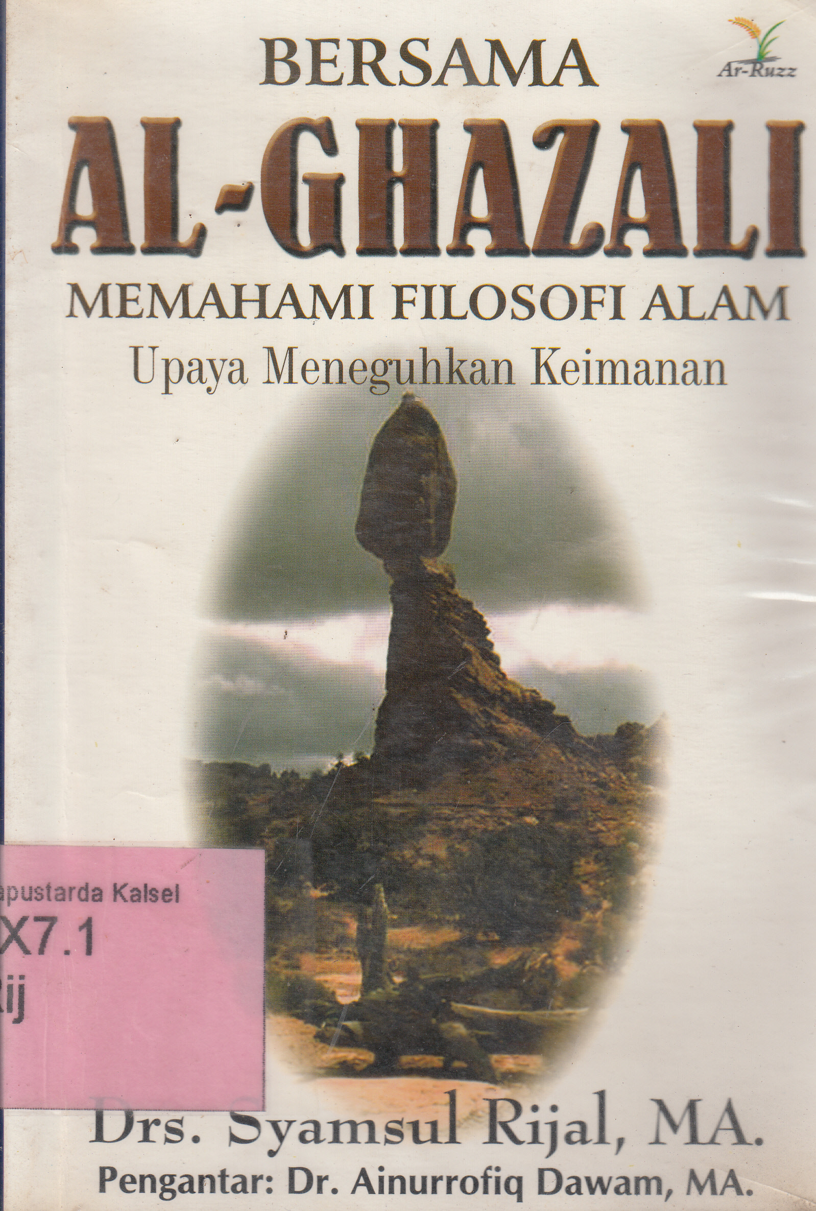 Cover Bersama Al - Ghazali Memahami Filosofi Alam Upaya Meneguhkan Keimanan / Syamsul Rijal ; pengantar, Ainurrofiq Dawam ; editor, Abdullah Masrur, Elok Nurul Akhiroh