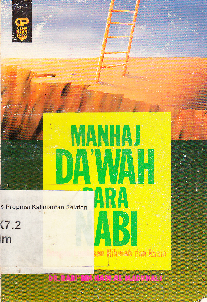 Cover Manhaj da'wah para Nabi : dengan landasan hikmah dan rasio / Rabi bin Hadi At Madkhali ; penerjemah, Abu Fahmi ; penyunting, M.S. Arief