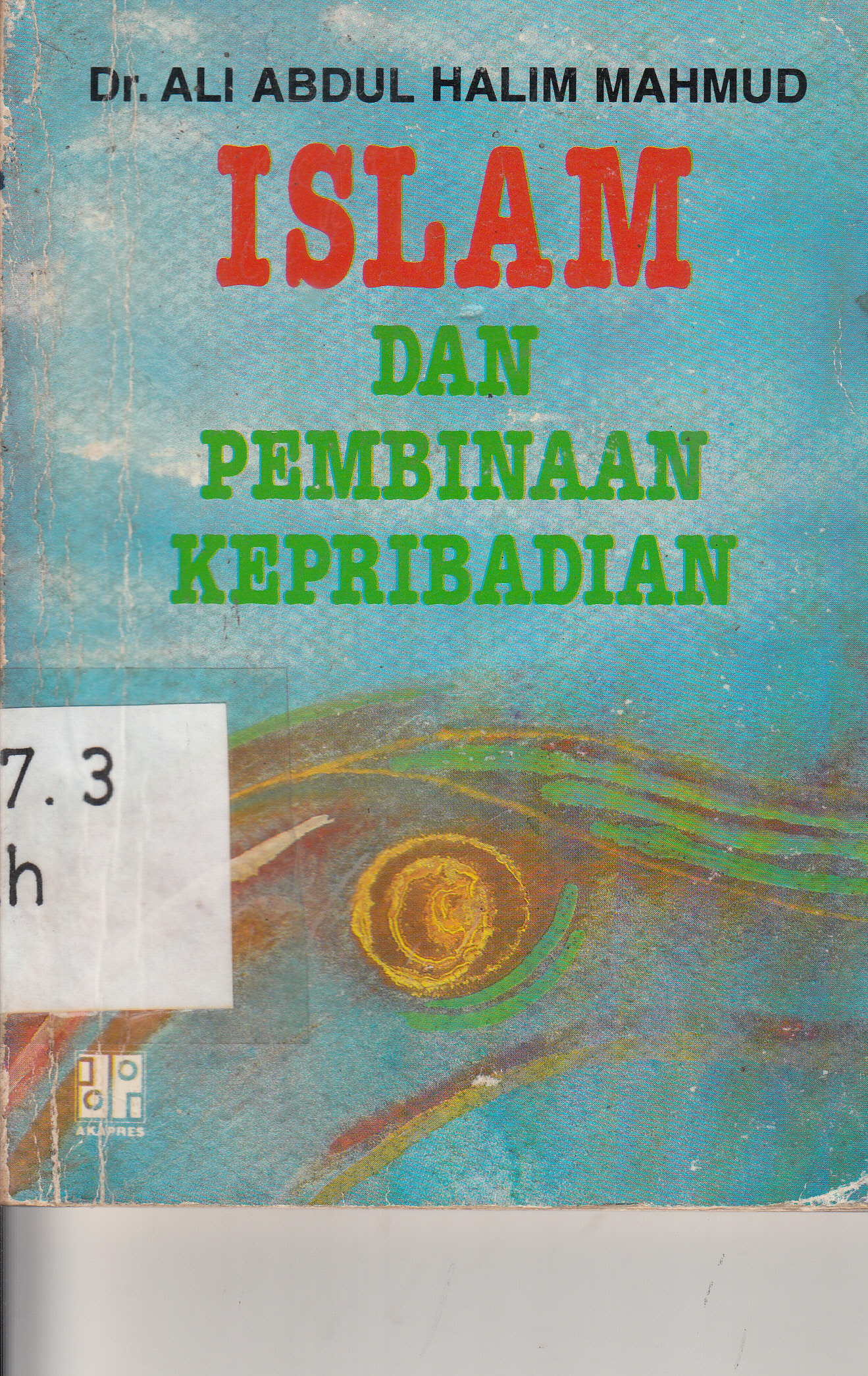 Cover Islam dan pembinaan kepribadian / Ali Abdul Halim Mahmud ; penerjemah, Dedi Junaedi