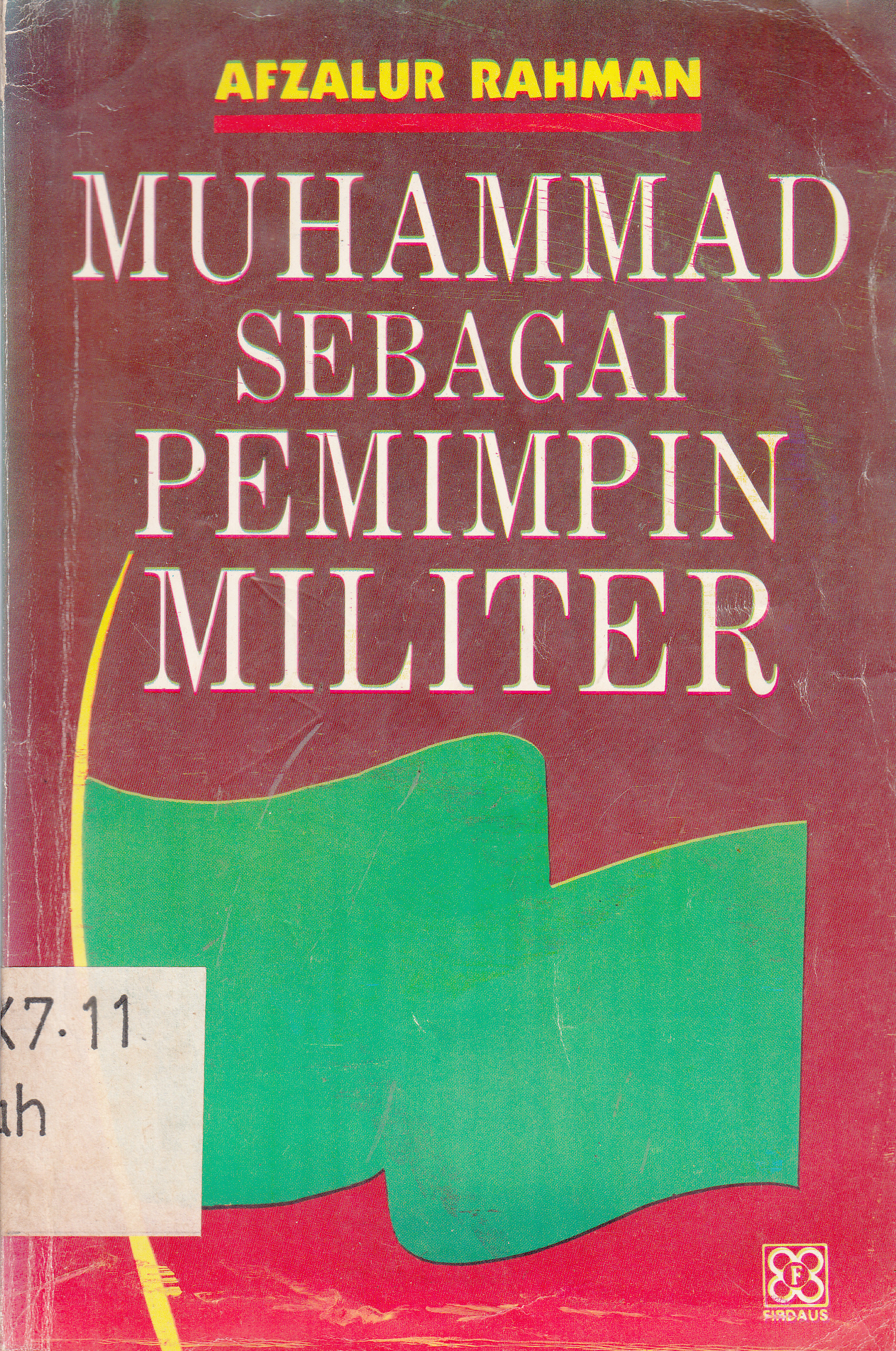 Cover Muhammad Sebagai Pemimpin Militer / Afzalur Rahman ; penerjemah, Muhammad Hasyim Assagaf