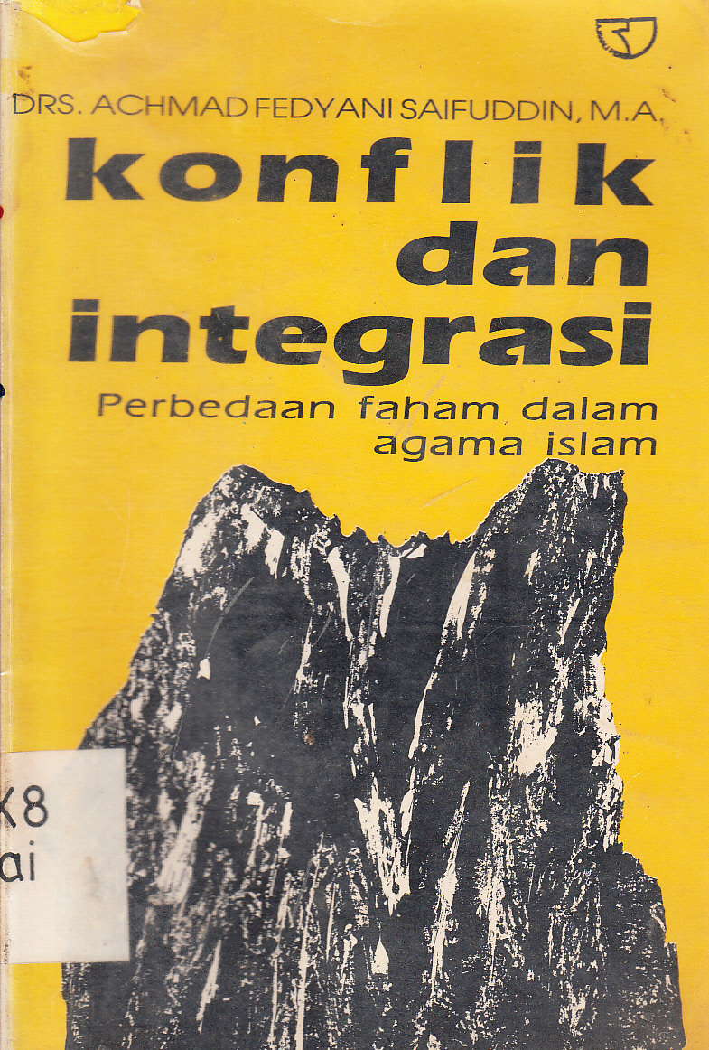 Cover Konflik dan Integrasi : perbedaan faham dalam agama Islam / Achmad Fedyani Saifuddin