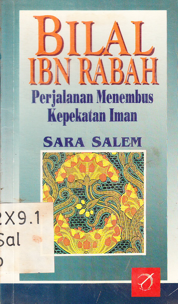 Cover Bilal Ibn Rabah Perjalanan Menembus Kepekatan Iman / Sara Salem ; diterjemahkan oleh, A. Nashir Budiman