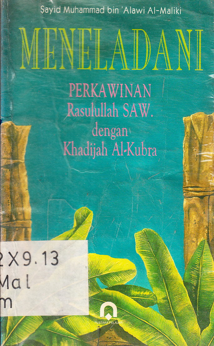 Cover Meneladani Perkawinan Rasulullah SAW dengan Khadijah Al-Kubra / Sayid Muhammad bin 'Alawi Al-Maliki ; penerjemah, Imam Muzakka Ihsan