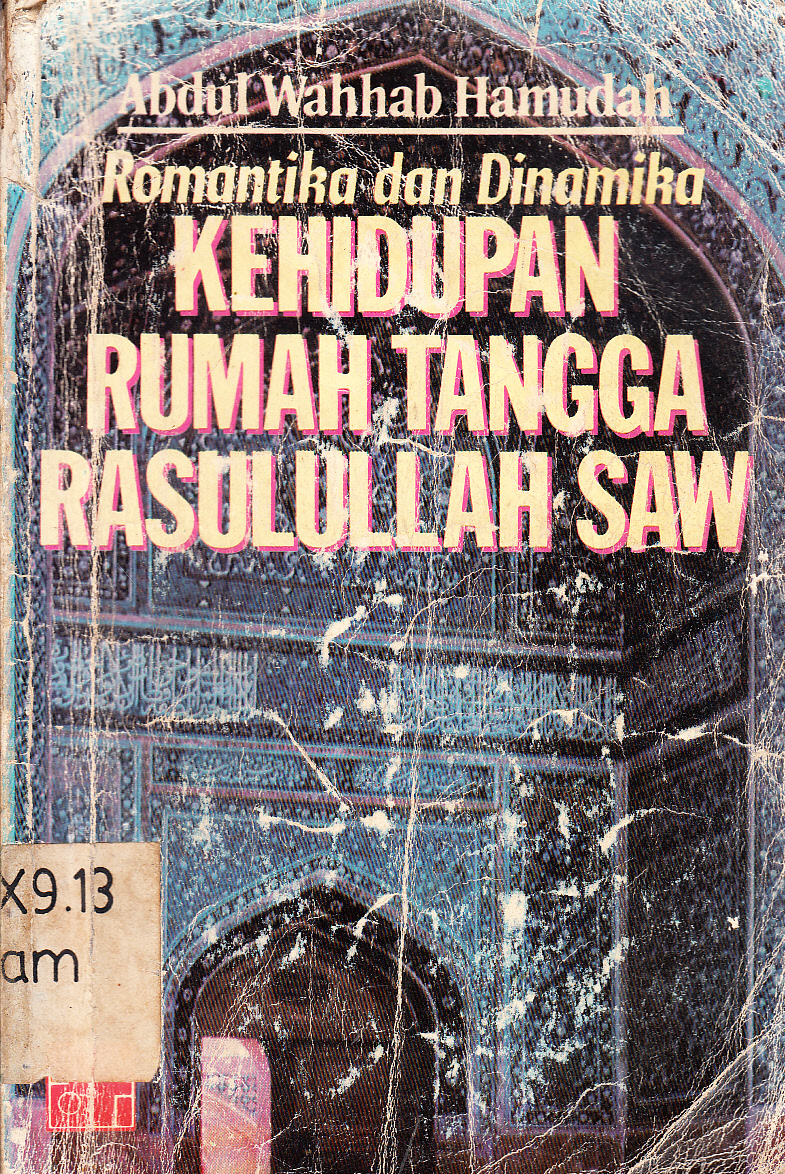 Cover Romantika dan dinamika kehidupan rumah tangga Rasulullah SAW / Abdul Wahhab Hamudah ; diterjemahkan, H. Basri Iba Asghary