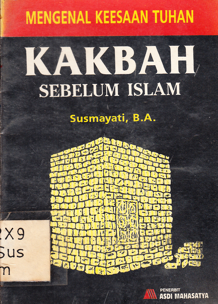 Cover Mengenal Keesaan Tuhan Kakbah Sebelum Islam / Susmayati
