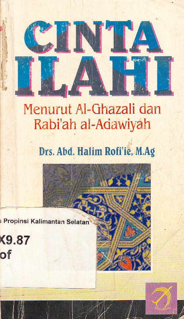 Cover Cinta Ilahi Menurut Al Ghazali dan Rabi'ah al Adawiyah / Abd. Halim Rofi'ie