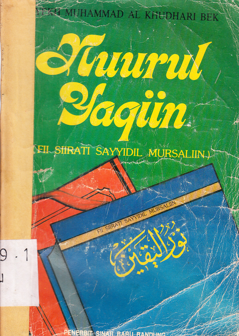 Cover Nuurul Yaqiin fii Siirati Sayyidil Mursaliin / Syekh Muhammad al Khudhari Bek ; penerjemah, Bahrun Abu Bakar ; penyunting, Li Sufyana, Harry Suryana