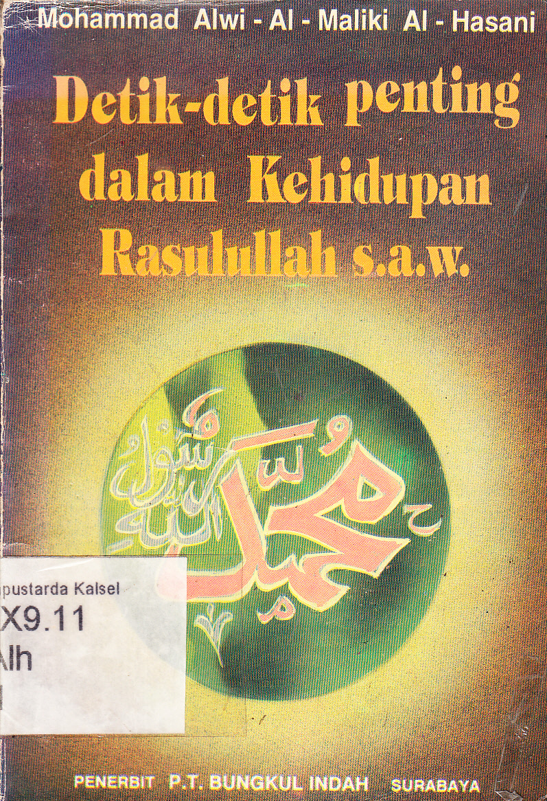 Cover Detik-detik penting dalam kehidupan Rasulullah SAW / Mohammad Alwi-Al-Maliki Al-Hasan ; alih bahasa, A. Saleh Muhammad Basalamah, Yunus Ali Al-Muhdhar