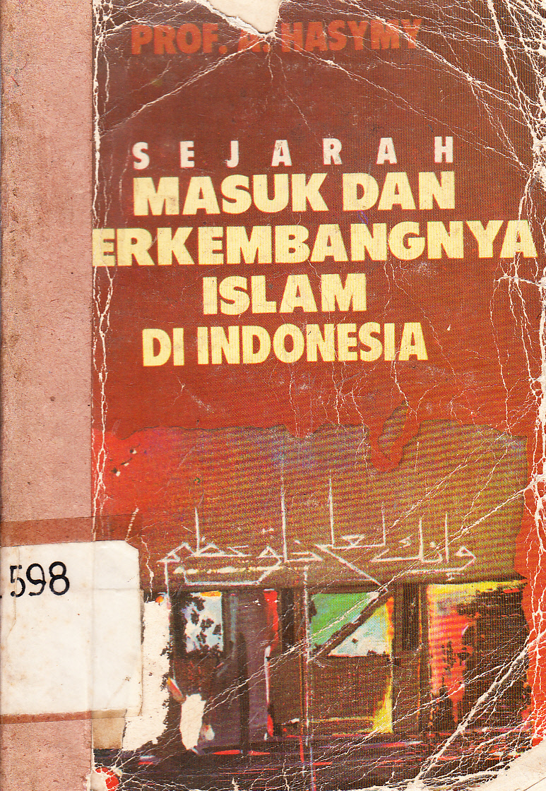 Cover Sejarah Masuk dan Berkembangnya Islam Di Indonesia (Kumpulan prasaran pada seminar di Aceh) / penyusun A. Hasymy