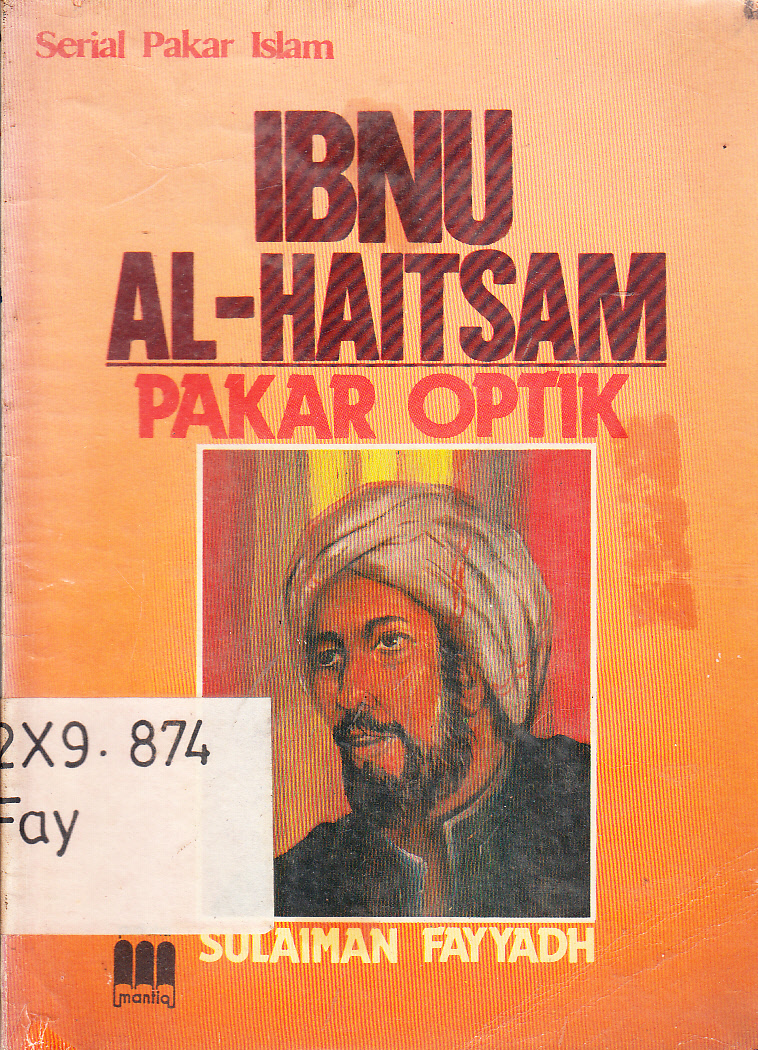 Cover Ibnu Al-Haitsam Pakar Optik / Sulaiman Fayyadh ; penerjemah, Mustafa Mahdamy ; editor, Ida Rahmawati