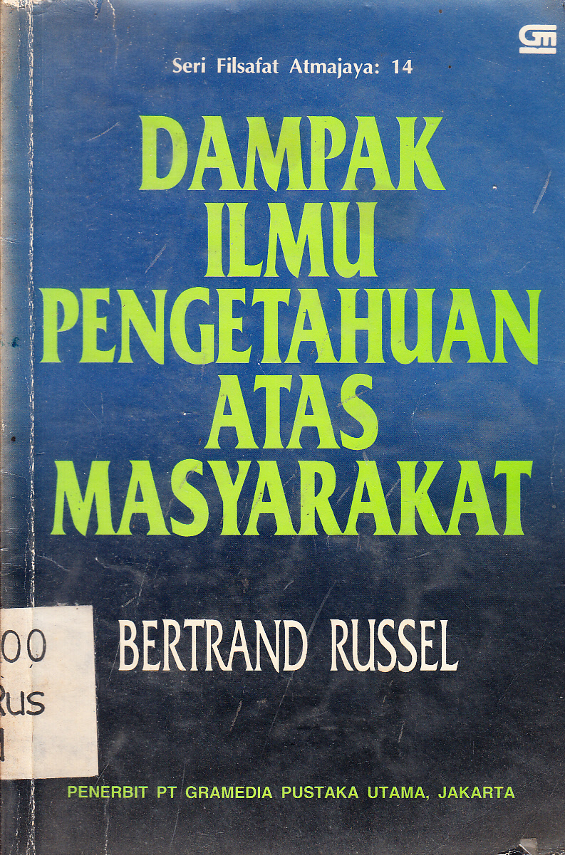 Cover Dampak ilmu Pengetahuan Atas Masyarakat / Bertrans Russell ; diterjemahkan oleh, Irwanto, Robert Haryono Imam