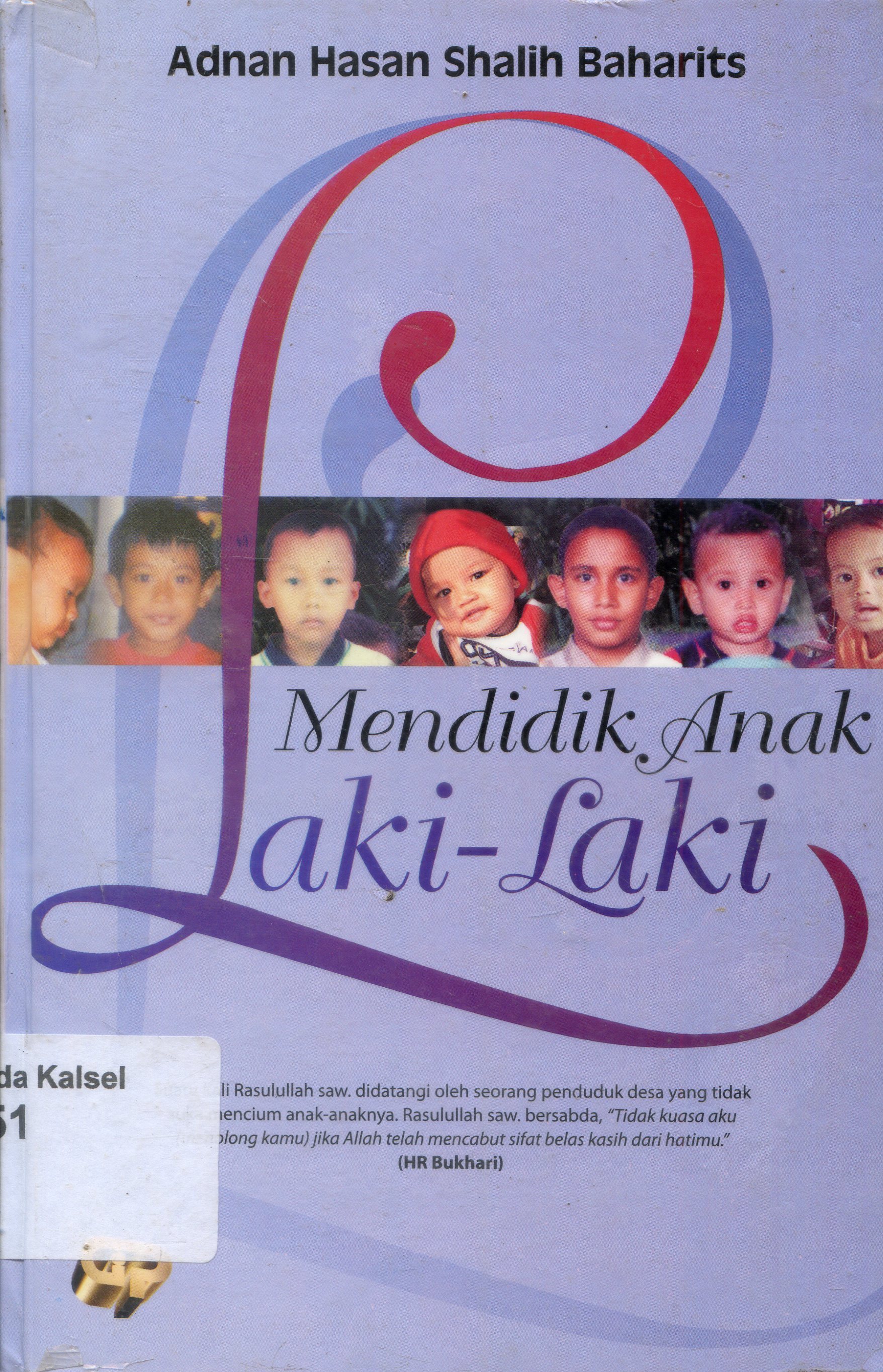 Cover Mendidik anak laki-laki / Adnan Hasan Shalih Baharist ; Penyunting, Sumarti M. Tahrir ; Alih bahasa, Syihabuddin.