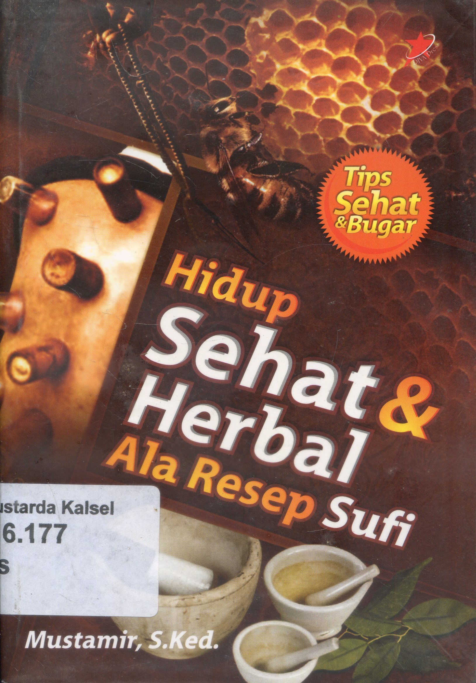Cover Hidup sehat dan herbal ala resep sufi / Mustamir ; Editor, Abdul Aziz Soekarno
