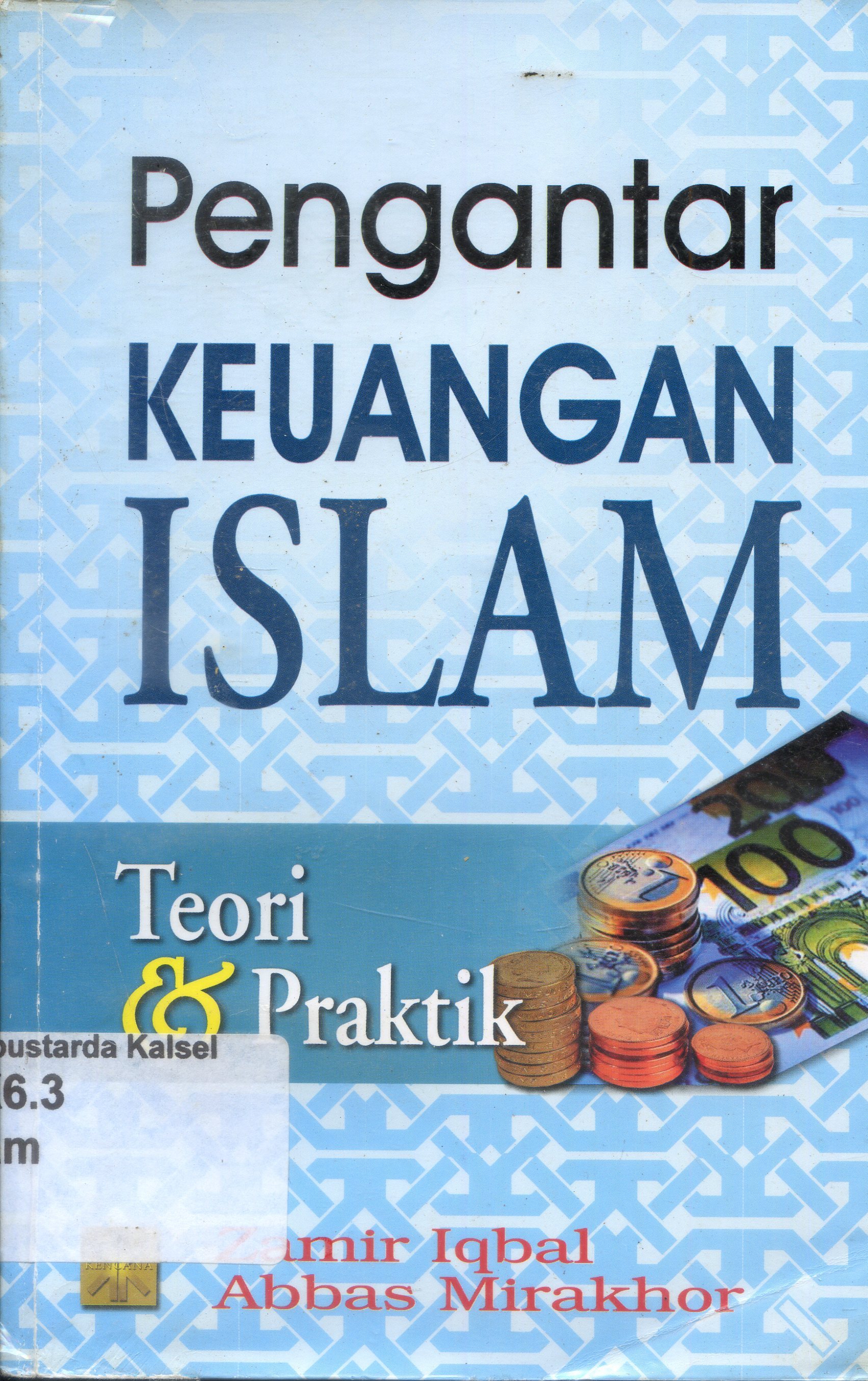 Cover Pengantar keuangan Islam : teori dan praktek / Zamir Iqbal ; Alih Bahasa, A.K Anwar