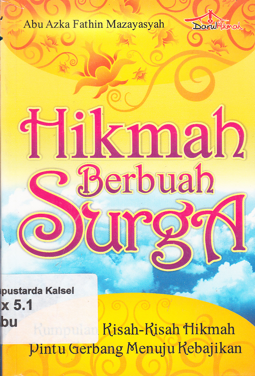 Cover Hikmah Berbuah Surga :  kumpulan kisah-kisah hikmah pintu gerbang menuju kebajikan / Abu Azka Fathin Mazayasyah