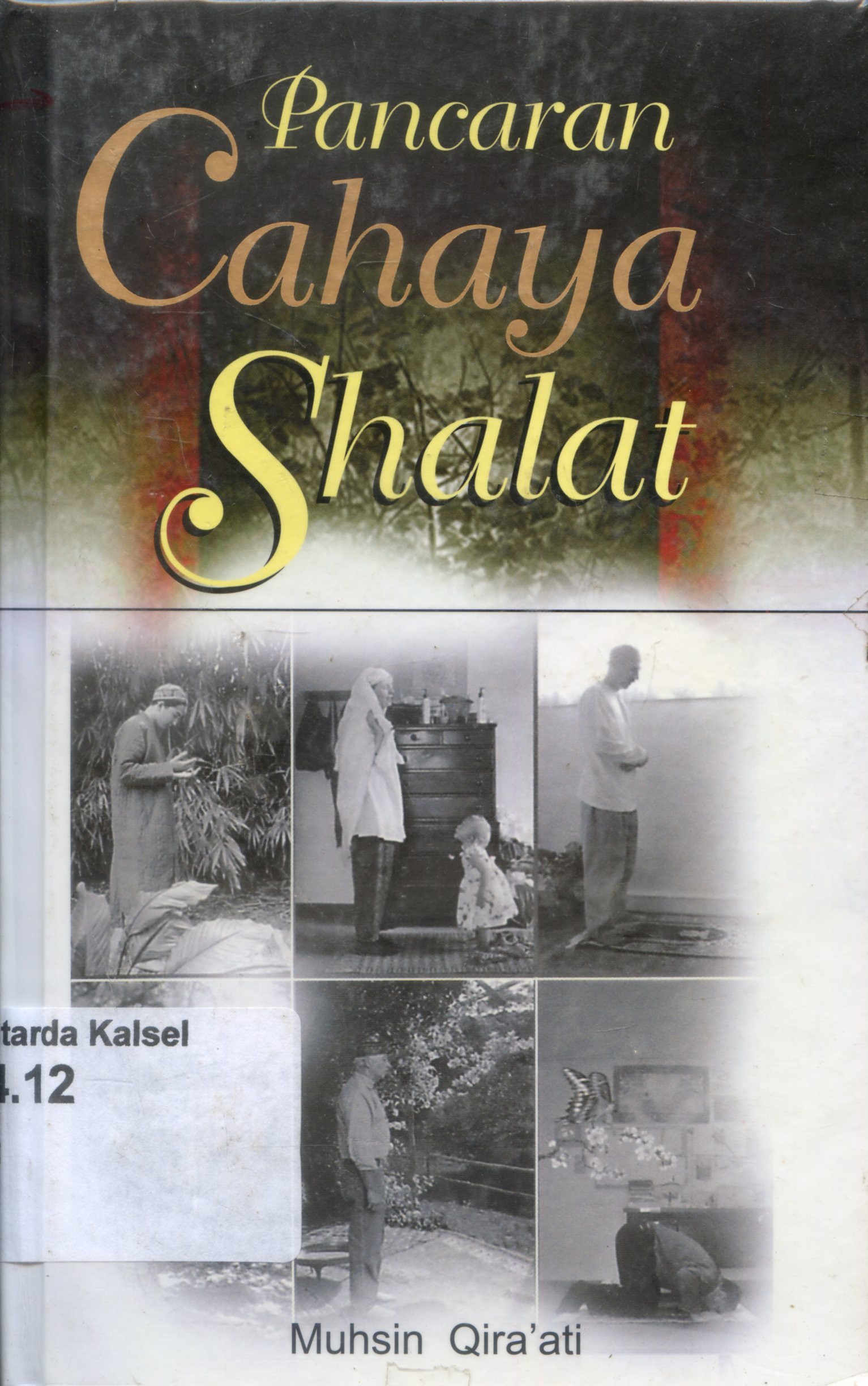 Cover Pancaran Cahaya Shalat / Muhsin Qira'ati ; penerjemah, Faruq bin Dhiya dan Musa al-Kazhim ; penyunting, Idrus Al-Kaff