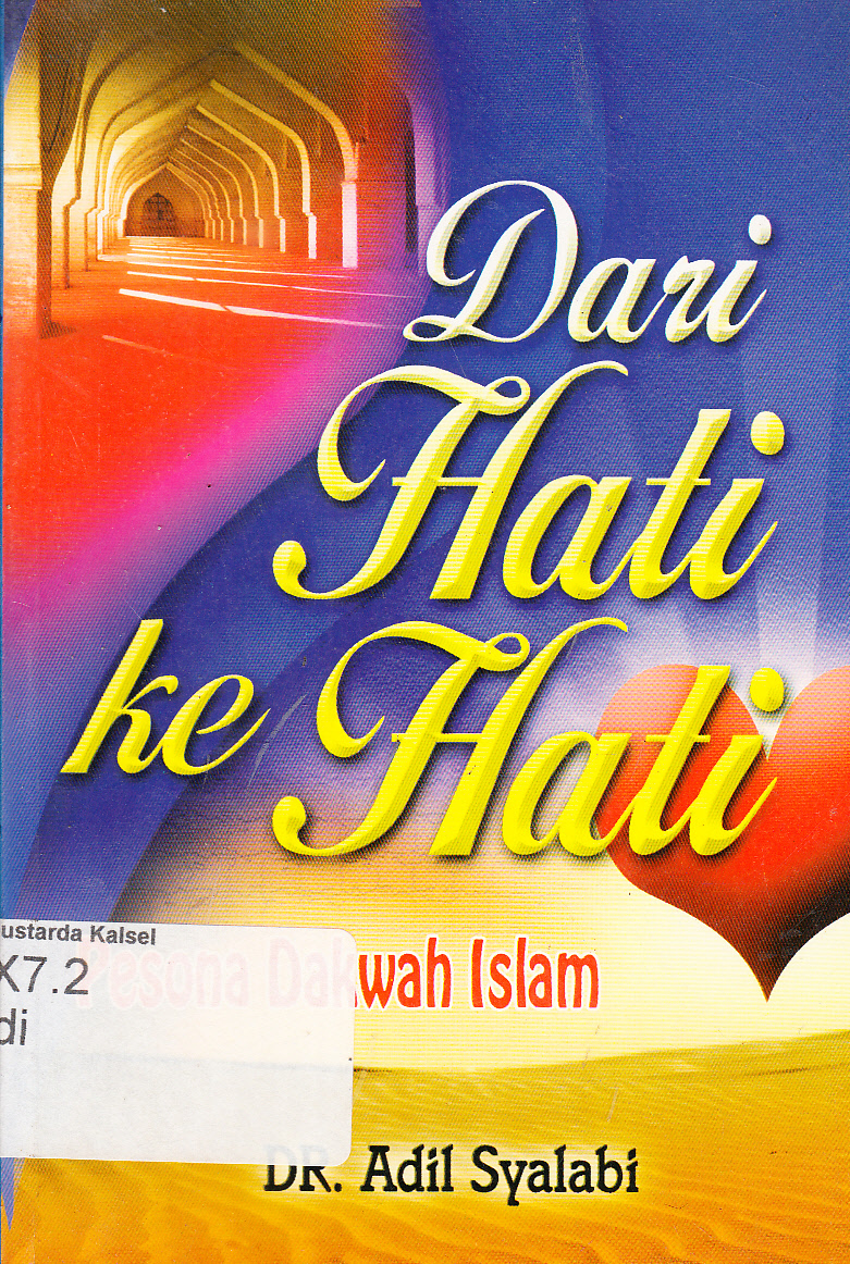 Cover Dari hati ke hati : pesona dakwah Islam / Adil Syalabi ; penerjemah, Ali Murtadho ; editor, Tti Tartilah dan Fajar Inayati