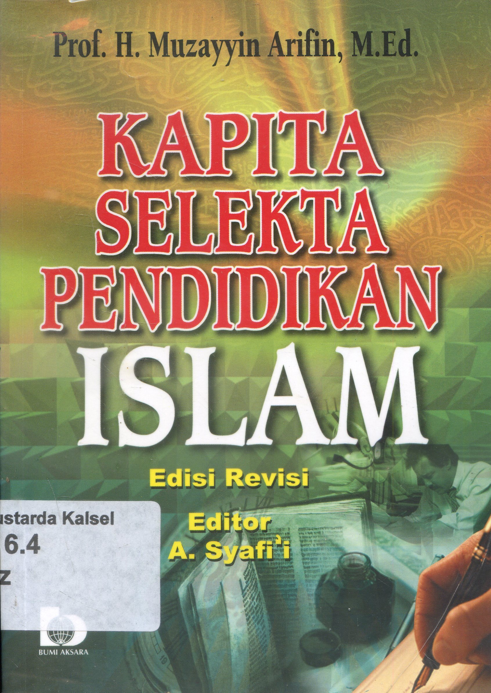 Cover Kapita selekta pendidikan islam / Muzayyin Arifin ; Editor, A. Syafi'i.