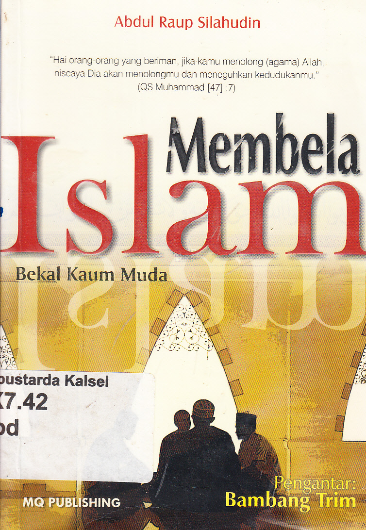 Cover Membela islam bekal kaum muda / Abdul Raup Silahudin ; editor, Murni Irian Ningsih