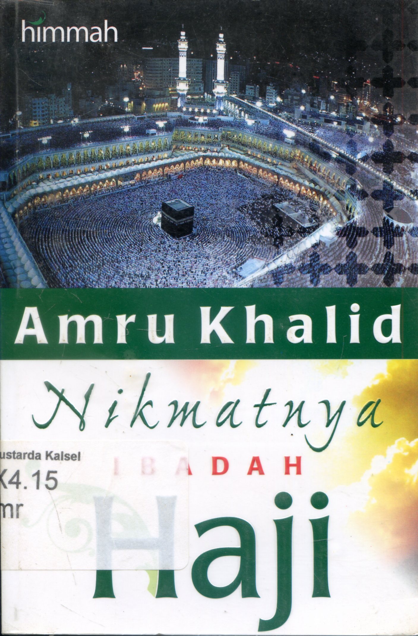 Cover Nikmatnya ibadah haji / Amru Khalid ; penerjemah, Tim Himmah