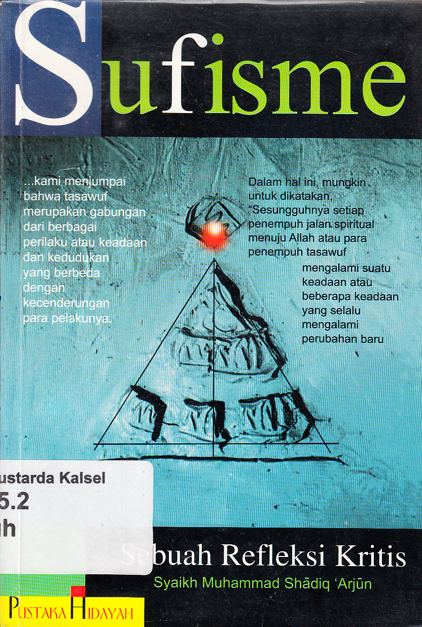 Cover Sufisme :  Sebuah Refleksi Kritis / Syaikh Muhammad Shadiq 'Arjun ; penerjemah, Arief B. Iskandar ; penyunting, Redaksi Pustaka Hidayah
