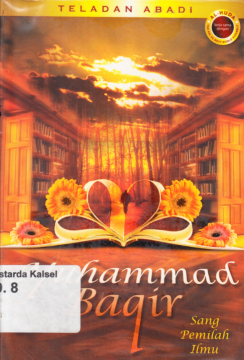 Cover Teladan abadi Muhammad Baqir / penyusun, The Ahl-ul-Bayt World Assembly ; penerjemah, Salman Parisi ; penyunting, Muhammad Subhi