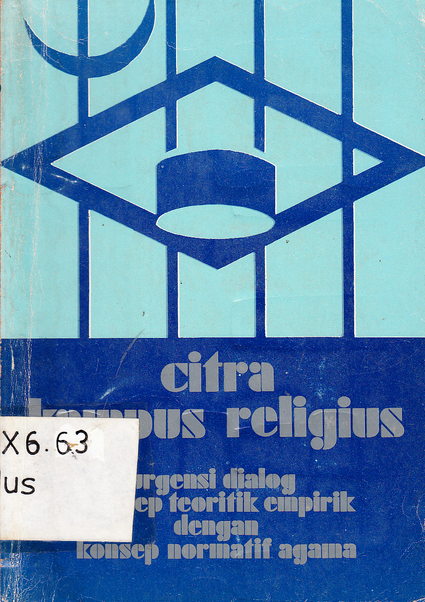 Cover Citra Kampus Religius : Urgensi Dialog Konsep Teoritik-Empirik Dengan Konsep Normatif Agama / Amin Husni