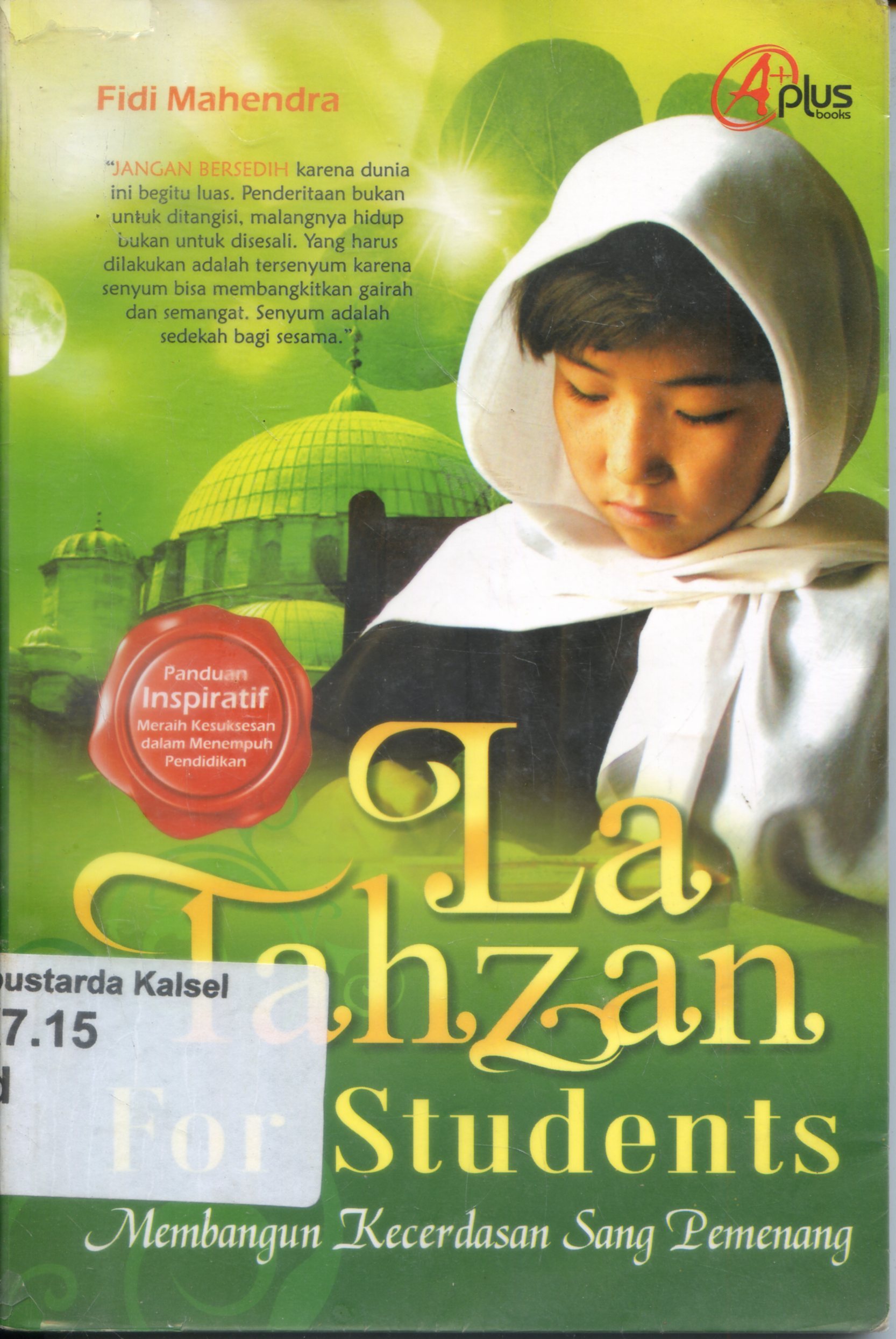 Cover La Tahzan for Students : Membangun Kecerdasan Sang Pemenang / Fidi Mahendra ; editor, Meita Sandra Shanti