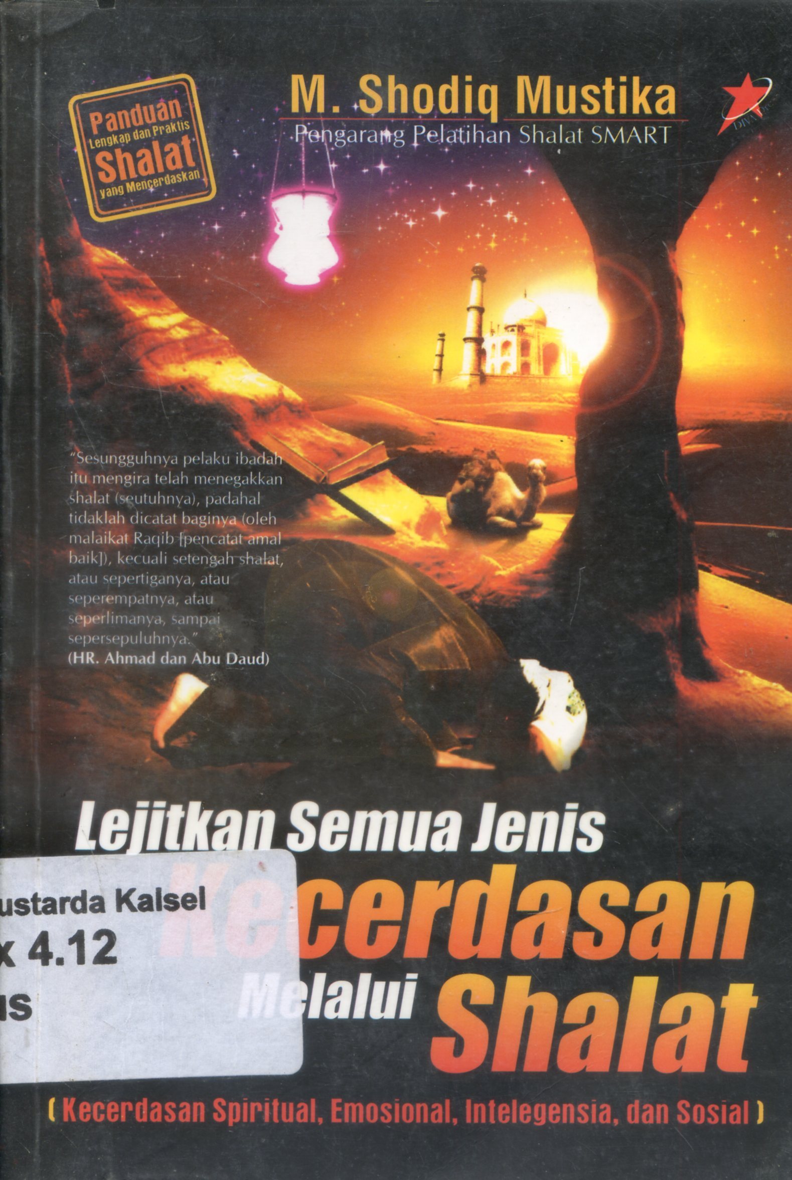 Cover Lejitkan semua jenis kecerdasan melalui shalat (kecerdasan spritual, emosional, intelegensia dan sosial) / M. Shodiq Mustika ; editor, Zainul Arifin el-Basyier