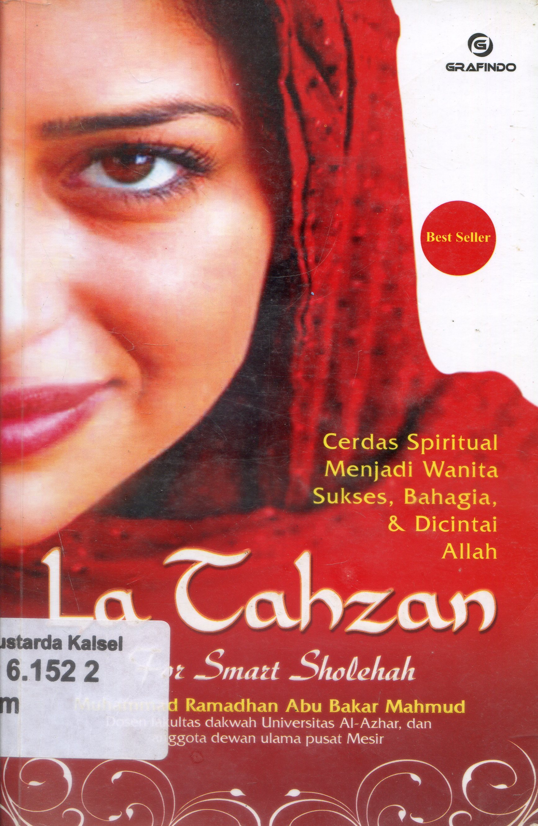 Cover La tahzan for smart sholehah : cerdas spiritual menjadi wanita sukses, bahagia, dan dicintai Allah / Muhammad Ramadhan Abu Bakar Mahmud ; penerjemah, Tim Mumtaz Arabia ; editor, Hery Sucipto