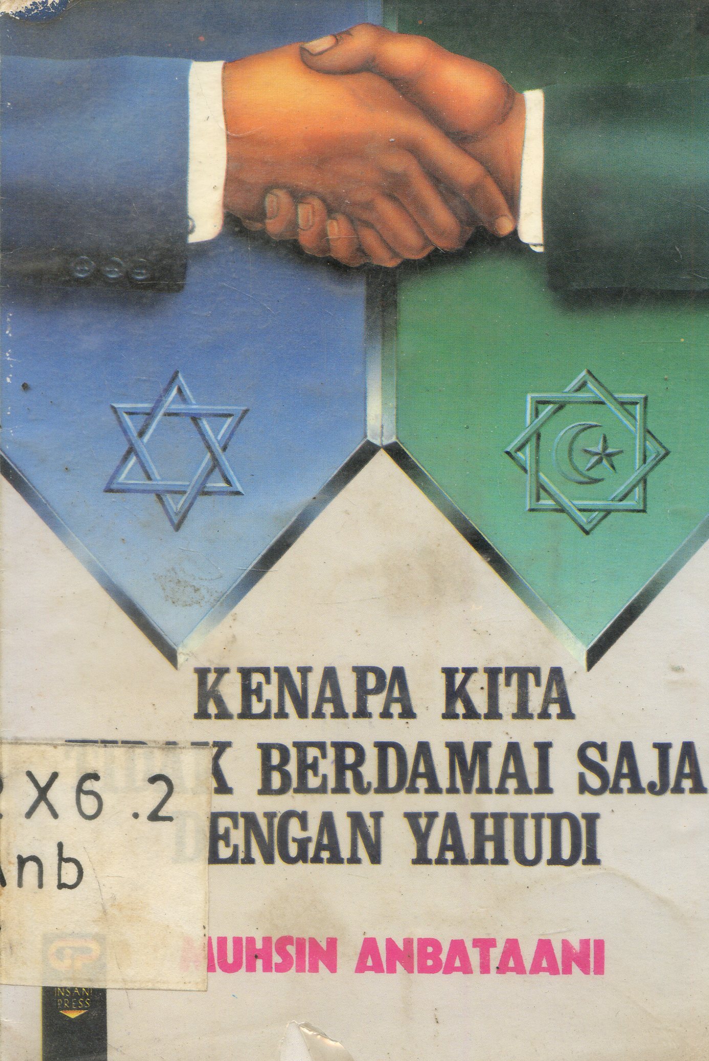 Cover Kenapa Kita Tidak Berdamai Saja dengan Yahudi / Muhsin Anbataawi ; Penerjemah, Salim Basyarahil ; Penyuntimg, Iffa Karimah