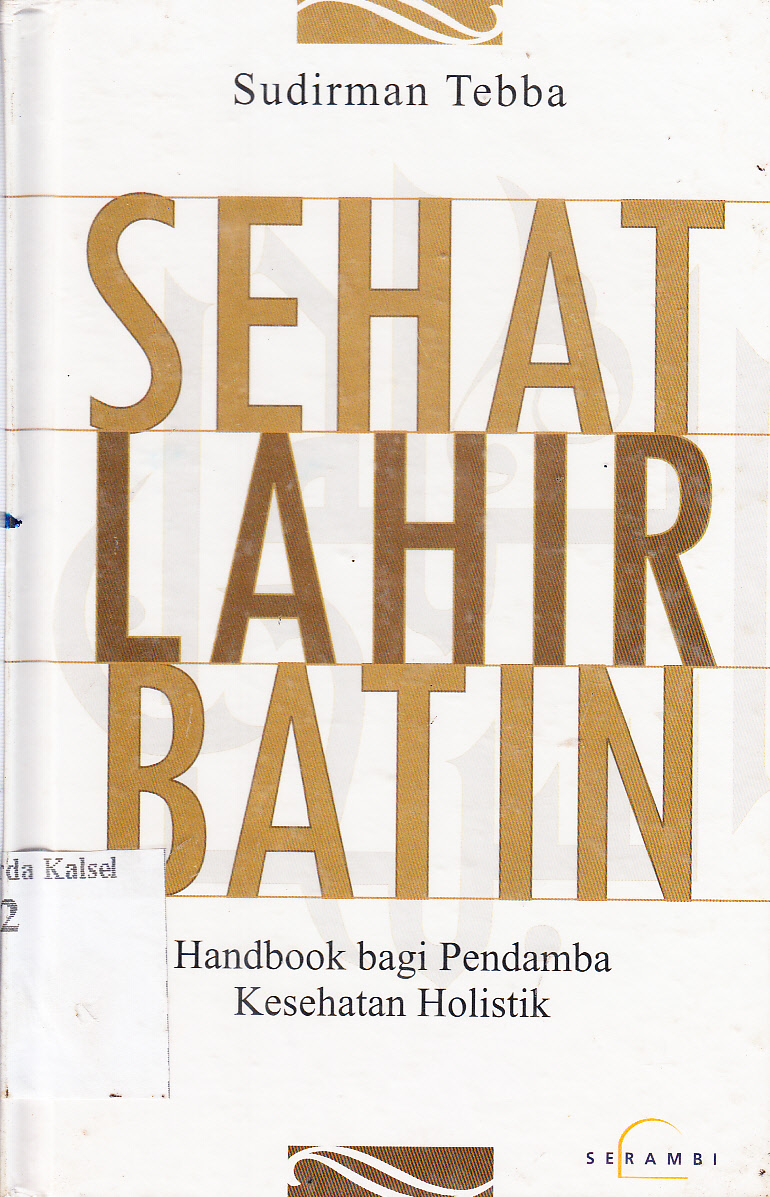 Cover Sehat Lahir Batin : Handbook Bagi Pendamba Kesehatan Holistik / Sudirman Tebba