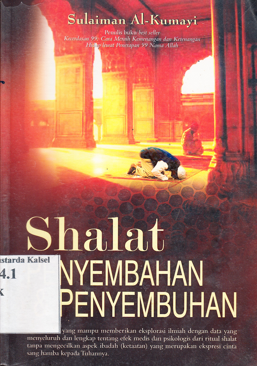 Cover Shalat penyembahan dan penyembuhan / Sulaiman Al-Kumayi ; editor, Achmad Ta'yudin, Setya Bhawono