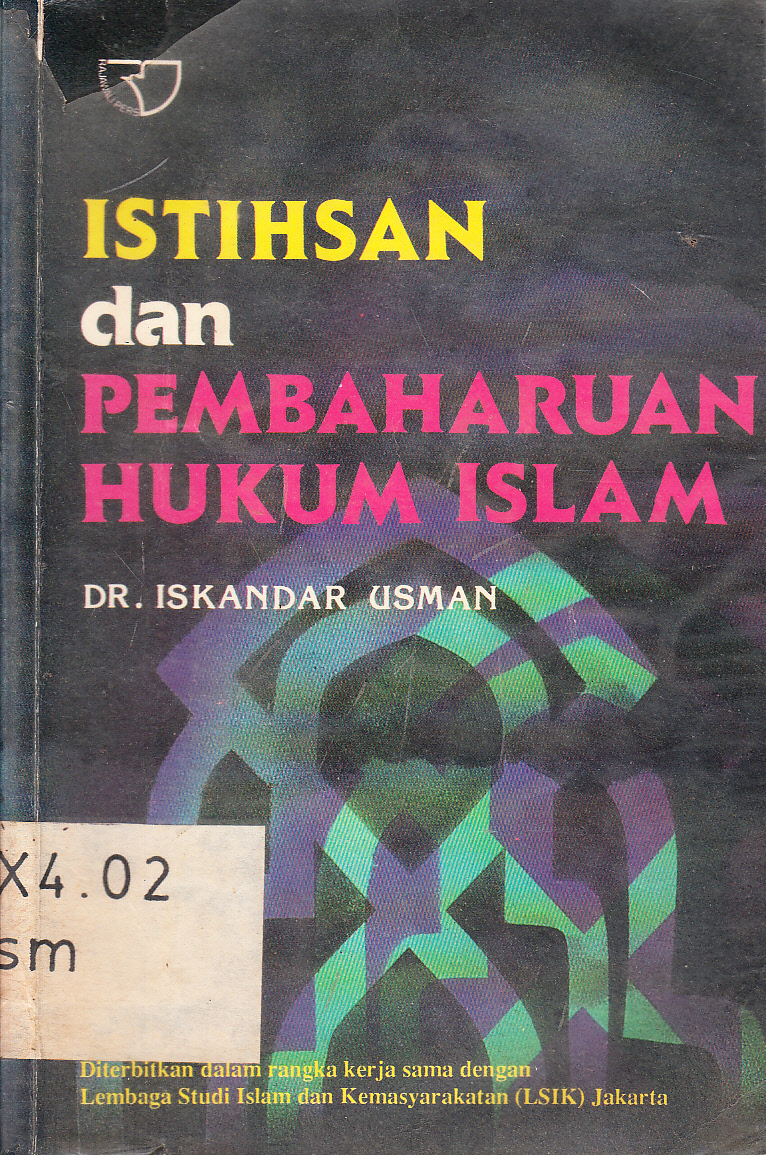 Cover Istihsan dan Pembaharuan Hukum Islam / Iskandar Usman